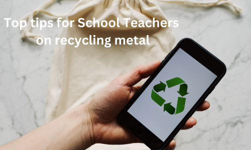 Top tips for School Teachers on recycling metal (2)